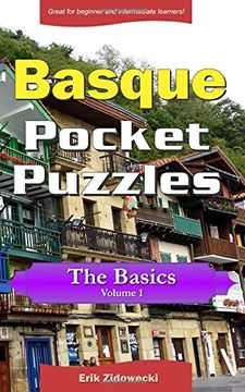 portada Basque Pocket Puzzles - the Basics - Volume 1: A Collection of Puzzles and Quizzes to aid Your Language Learning (en Inglés)