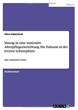 portada Einzug in eine stationäre Altenpflegeeinrichtung. Ein Zuhause in der letzten Lebensphase (German Edition)