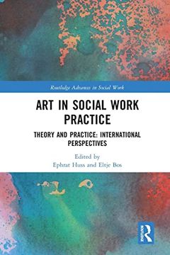 portada Art in Social Work Practice: Theory and Practice: International Perspectives (Routledge Advances in Social Work) (en Inglés)