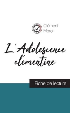 portada L'Adolescence clémentine de Clément Marot (fiche de lecture et analyse complète de l'oeuvre) (en Francés)