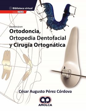 portada Excelencia en Ortodoncia, Ortopedia Dentofacial y Cirugia Ortognatica + Ebook