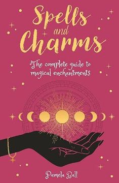 portada Spells & Charms: The Complete Guide to Magical Enchantments (Arcturus Inner Self Guides, 6) (en Inglés)