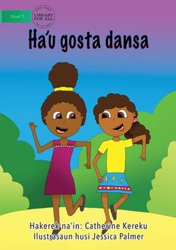 portada I Like Dancing (Tetun edition) - Ha'u gosta dansa (en Inglés)