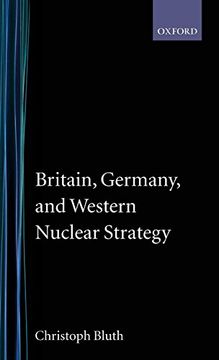 portada Britain, Germany, and Western Nuclear Strategy (Nuclear History Program) (en Inglés)