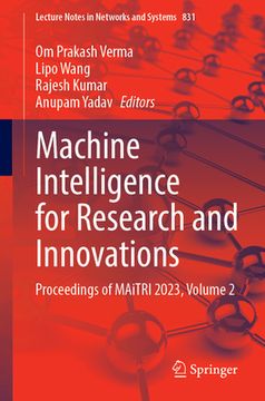 portada Machine Intelligence for Research and Innovations: Proceedings of Maitri 2023, Volume 2 (en Inglés)