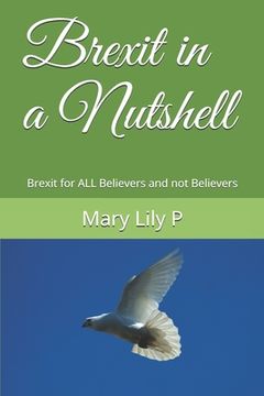 portada Brexit in a Nutshell: Brexit for ALL Believers and not Believers (en Inglés)