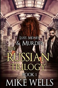 The Russian Trilogy, Book 1 (Lust, Money & Murder #4) (en Inglés)