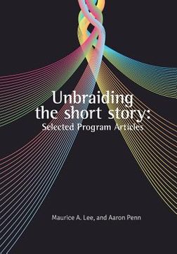portada Unbraiding the short story: Selected Program Articles (in English)