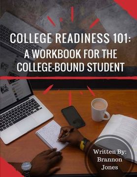 portada College Readiness 101: A Workbook for the College-Bound Student (en Inglés)