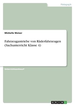 portada Fahrzeugantriebe von Räderfahrzeugen (Sachunterricht Klasse 4) (en Alemán)