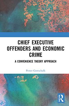 portada Chief Executive Offenders and Economic Crime: A Convenience Theory Approach 
