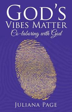 portada God'S Vibes Matter: Co-Laboring with God (en Inglés)