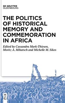 portada The Politics of Historical Memory and Commemoration in Africa (en Inglés)