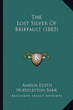 portada the lost silver of briffault (1885) (en Inglés)