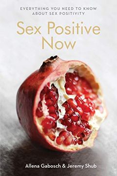 portada Sex Positive Now: Everything you Need to Know About sex Positivity (in English)