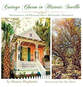 portada Cottage Charm in Historic Seville: Treasures of Pensacola's Historic District (en Inglés)