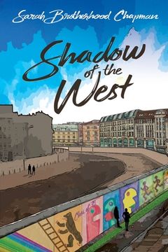 portada Shadow of the West: A Story of Divided Berlin (en Inglés)