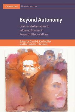 portada Beyond Autonomy: Limits and Alternatives to Informed Consent in Research Ethics and law (Cambridge Bioethics and Law) 