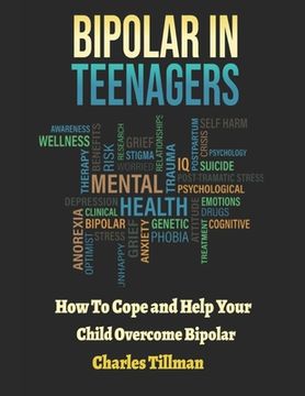 portada Bipolar in Teenagers: How to Cope and Help Your Child Overcome Bipolar (in English)