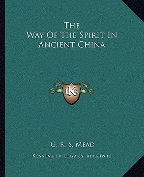 portada the way of the spirit in ancient china (en Inglés)