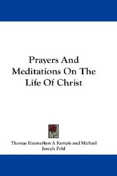 portada prayers and meditations on the life of christ (en Inglés)