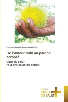 portada De l'amour trahi au pardon accordé (in French)