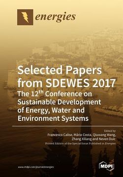 portada Selected Papers from SDEWES 2017: The 12th Conference on Sustainable Development of Energy, Water and Environment Systems (en Inglés)