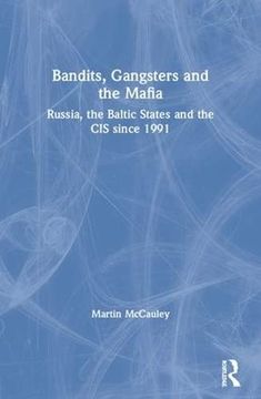 portada Bandits, Gangsters and the Mafia: Russia, the Baltic States and the Cis Since 1991 (en Inglés)