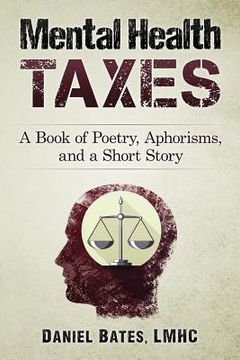 portada Mental Health Taxes: A Book of Poetry, Aphorisms, and a Short Story (in English)