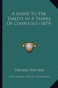 portada a guide to the tablets in a temple of confucius (1879) (en Inglés)