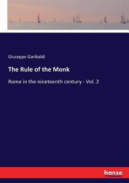 portada The Rule of the Monk: Rome in the nineteenth century - Vol. 2