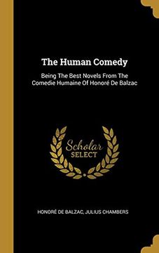 portada The Human Comedy: Being the Best Novels From the Comedie Humaine of Honoré de Balzac 
