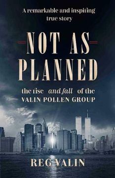 portada Not as Planned: The Rise - and Fall - of the Valin Pollen Group (in English)