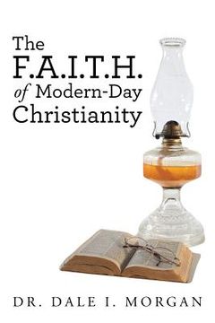 portada The F.A.I.T.H. of Modern-Day Christianity (en Inglés)