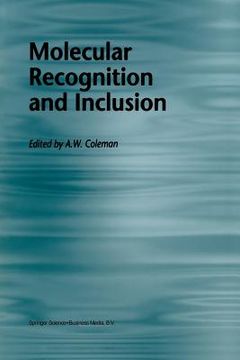 portada Molecular Recognition and Inclusion: Proceedings of the Ninth International Symposium on Molecular Recognition and Inclusion, Held at Lyon, 7-12 Septe (in English)