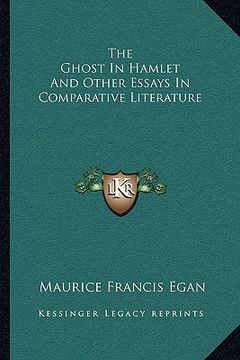 portada the ghost in hamlet and other essays in comparative literature (in English)