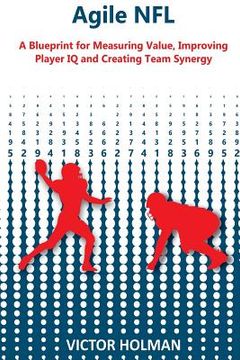 portada Agile NFL: A Blueprint for Measuring Value, Improving Player IQ and Creating Team Synergy (en Inglés)
