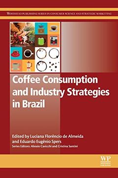 portada Coffee Consumption and Industry Strategies in Brazil: A Volume in the Consumer Science and Strategic Marketing Series (Woodhead Publishing Series in Consumer Science and Strategic Marketing) (en Inglés)