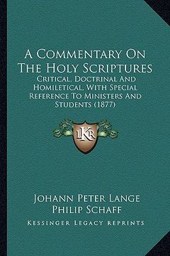 portada a commentary on the holy scriptures: critical, doctrinal and homiletical, with special reference to ministers and students (1877) (en Inglés)
