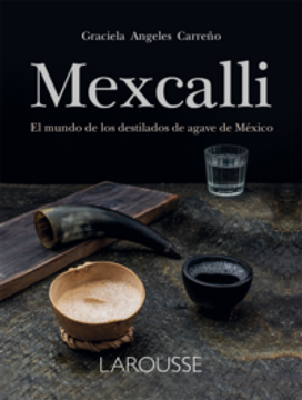 portada Mexcalli. El mundo de los destilados de agave en México (en Español / Castellano)
