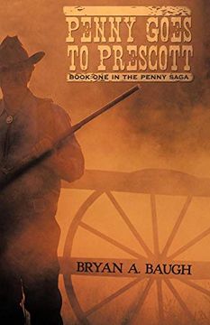 portada Penny Goes to Prescott: Book one in the Penny Saga (en Inglés)