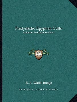 portada predynastic egyptian cults: animism, fetishism and idols