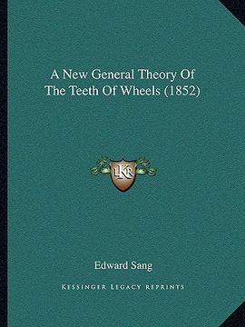 portada a new general theory of the teeth of wheels (1852)