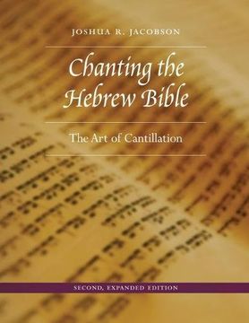 portada Chanting the Hebrew Bible, Second, Expanded Edition: The Art of Cantillation
