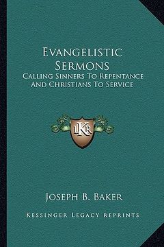 portada evangelistic sermons: calling sinners to repentance and christians to service (en Inglés)