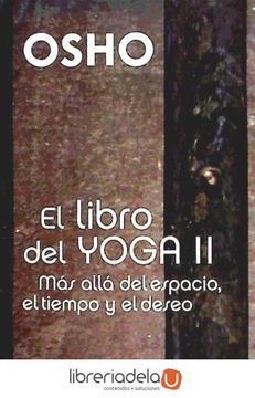 portada El Libro del Yoga ii: Más Allá del Espacio, el Tiempo y el Deseo (in Spanish)