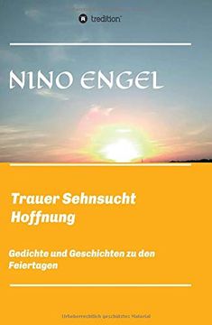 portada Trauer Sehnsucht Liebe: Gedichte und Geschichten zu den Feiertagen (in German)