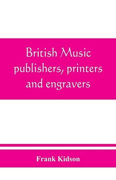 portada British Music Publishers, Printers and Engravers: London, Provincial, Scottish, and Irish (en Inglés)