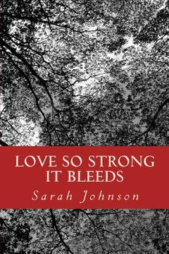 portada Love So Strong It Bleeds (in English)