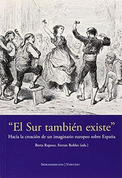 portada El sur También Existe"""". Hacia la Creación de un Imaginario Europeo Sobre España. (in Spanish)